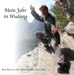 Mein Jahr in Wudang von Alexander,  Ritzl