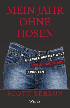 Mein Jahr ohne Hosen von Berkun,  Scott, Lamberty-Klaas,  Isabel