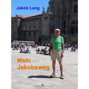 Mein Jakobsweg von Lang,  Jakob