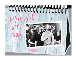 Mein Job ist der beste! von Grafik Werkstatt