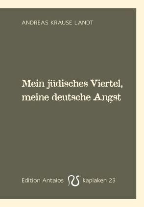 Mein jüdisches Viertel, meine deutsche Angst. von Krause Landt,  Andreas