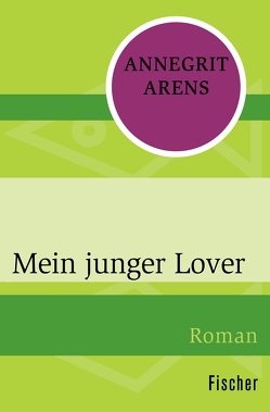 Mein junger Lover von Arens,  Annegrit