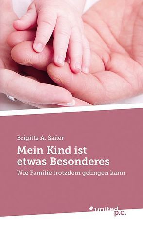 Mein Kind ist etwas Besonderes von Sailer,  Brigitte A.