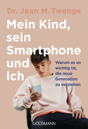 Mein Kind, sein Smartphone und ich von Palézieux,  Nikolaus de, Twenge,  Jean M.