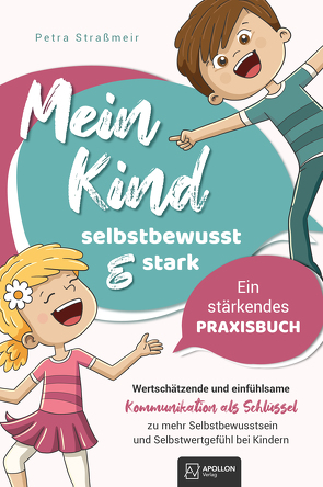 Mein Kind – selbstbewusst und stark von Petra,  Straßmeir