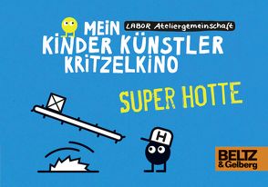 Mein Kinder Künstler Kritzelkino. Super Hotte von Fellehner,  Christopher, Labor Ateliergemeinschaft