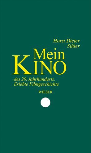 Mein Kino des 20. Jahrhunderts von Sihler,  Horst Dieter