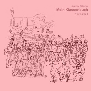 Mein Klassenbuch von Fülscher,  Joachim