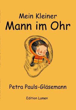 Mein kleiner Mann im Ohr von Pauls-Gläsemann,  Petra