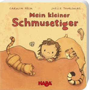 Mein kleiner Schmusetiger von Helm,  Carolin, Tourlonias,  Joelle