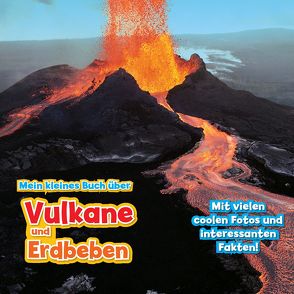 Mein kleines Buch über Vulkane und Erdbeben von Martin,  Claudia