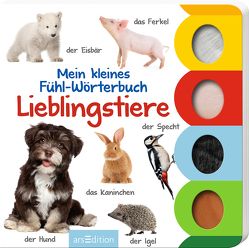 Mein kleines Fühl-Wörterbuch: Lieblingstiere