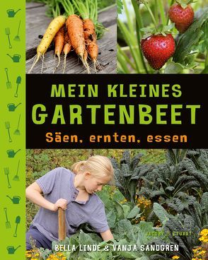 Mein kleines Gartenbeet von Linde,  Bella, Sandgren,  Vanja