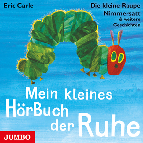 Mein kleines HörBuch der Ruhe von Carle,  Eric