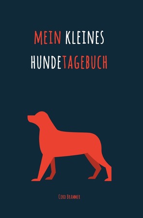 Mein kleines Hundetagebuch von Brammer,  Cord