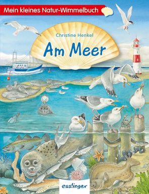 Mein kleines Natur-Wimmelbuch – Am Meer von Henkel,  Christine