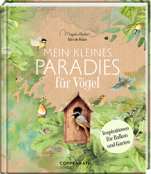 Mein kleines Paradies für Vögel von Bartsch,  Stefanie, Bastin,  Marjolein, de Haan,  Nico, Raspe,  Dorothea