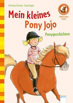 Mein kleines Pony Jojo. Ponygeschichten von Egger,  Sonja, Koenig,  Christina