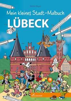 Mein kleines Stadt-Malbuch Lübeck von Bayer,  Stefan