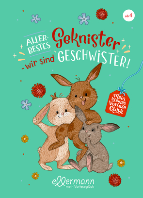 Mein kleines Vorleseglück. Allerbestes Geknister – wir sind Geschwister! von Nahrgang,  Frauke, Paehl,  Nora, Schulte,  Susanne