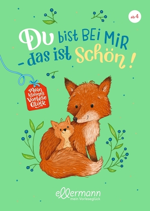 Mein kleines Vorleseglück. Du bist bei mir – das ist schön! von Ameling,  Anne, Linnekuhl,  Elias, Paehl,  Nora