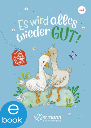 Mein kleines Vorleseglück. Es wird alles wieder gut! von Cordes,  Miriam, Kolloch,  Brigitte, Paehl,  Nora, Zöller,  Elisabeth