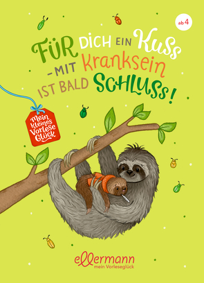 Mein kleines Vorleseglück. Für dich ein Kuss – mit Kranksein ist bald Schluss! von Ameling,  Anne, Paehl,  Nora, Wieker,  Katharina