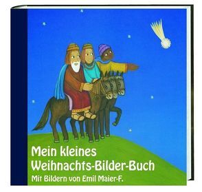 Mein kleines Weihnachts-Bilder-Buch von Emil,  Maier-Fürstenfeld, Magdalena,  Spiegel, Michael,  Liß