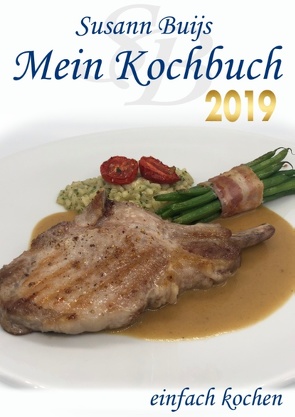 Mein Kochbuch – Edition 2019 von Buijs,  René, Buijs,  Susann