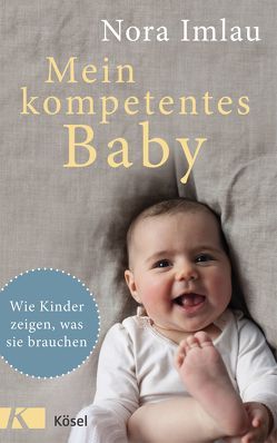 Mein kompetentes Baby von Imlau,  Nora