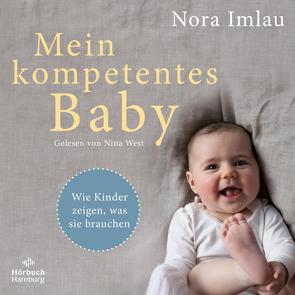 Mein kompetentes Baby von Imlau,  Nora, West,  Nina