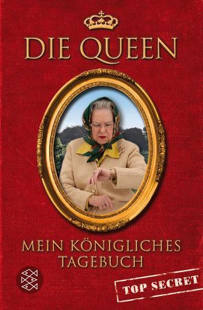 Mein königliches Tagebuch – top secret von Die Queen, Ueberle-Pfaff,  Maja