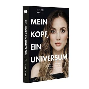 „Mein Kopf, ein Universum“ von Carmen Kroll von Kroll,  Carmen