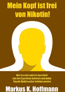 Mein Kopf ist frei von Nikotin! von Hoffmann,  Markus K.