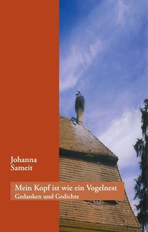 Mein Kopf ist wie ein Vogelnest von Sameit,  Johanna