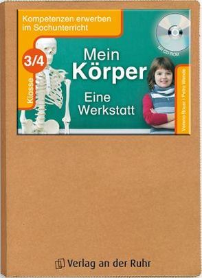 Mein Körper – Eine Werkstatt – Klasse 3/4 von Bauer,  Verena, Wende,  Petra