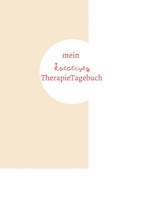 mein kreatives TherapieTagebuch von Beyer-Rickes,  Boglarka