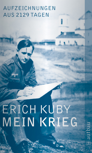 Mein Krieg von Kuby,  Erich