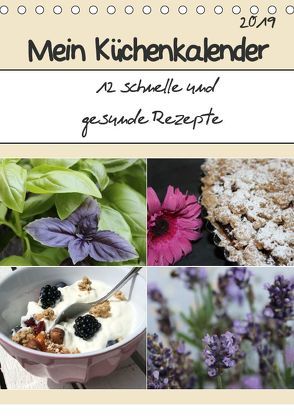Mein Küchenkalender: 12 schnelle und gesunde Rezepte (Tischkalender 2019 DIN A5 hoch) von Peterz,  Nina