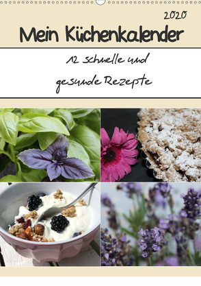 Mein Küchenkalender: 12 schnelle und gesunde Rezepte (Wandkalender 2020 DIN A2 hoch) von Peterz,  Nina