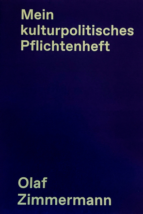 Mein kulturpolitisches Pflichtenheft von Zimmermann,  Olaf