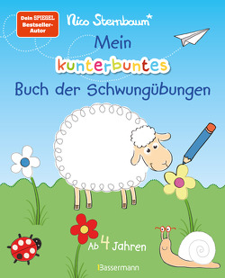 Mein kunterbuntes Buch der Schwungübungen. Spielerische Schreibvorbereitung für Kindergarten, Vorschule und Grundschule. Ab 4 Jahre von Sternbaum,  Nico