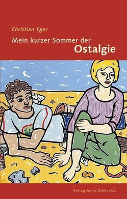 Mein kurzer Sommer der Ostalgie von Eger,  Christian, Götze,  Moritz, Topp,  Christian