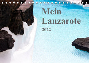 Mein Lanzarote (Tischkalender 2022 DIN A5 quer) von r.gue.