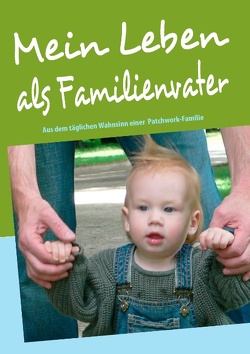 Mein Leben als Familienvater von taunus4family,  ., Tiedke-Trimborn,  Eva, Trimborn,  Hans-Peter