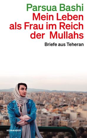 Mein Leben als Frau im Reich der Mullahs von Baghestani,  Susanne, Bashi,  Parsua