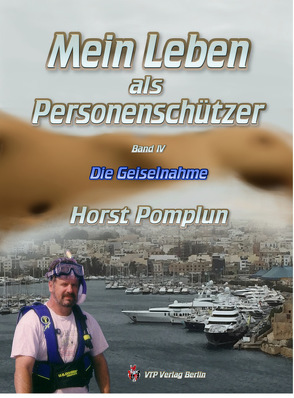 Mein Leben als Personenschützer Band IV von Pomplun,  Horst