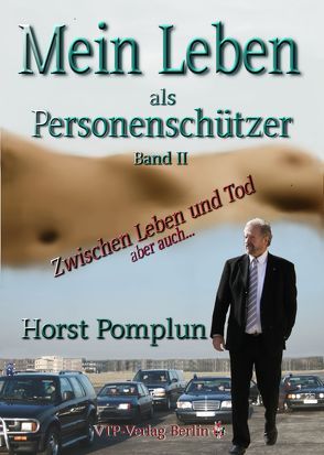 Mein Leben als Personenschützer Band II von Pomplun,  Horst