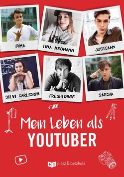 Mein Leben als Youtuber von Carlsson,  Silvi, Freshtorge, justCaan, Koslowski,  Dima, Koslowski,  Sascha, Neumann,  Tina