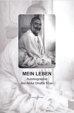 Mein Leben. Autobiographie von Abdul Ghaffar Khan von Galtang,  Johan, Heiseler,  Ingrid von, Khan,  Ghaffar, Wardak,  Yahya